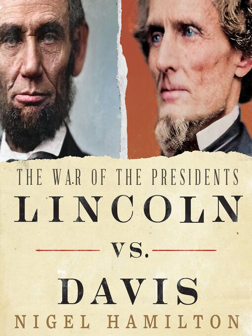 Title details for Lincoln vs. Davis by Nigel Hamilton - Available